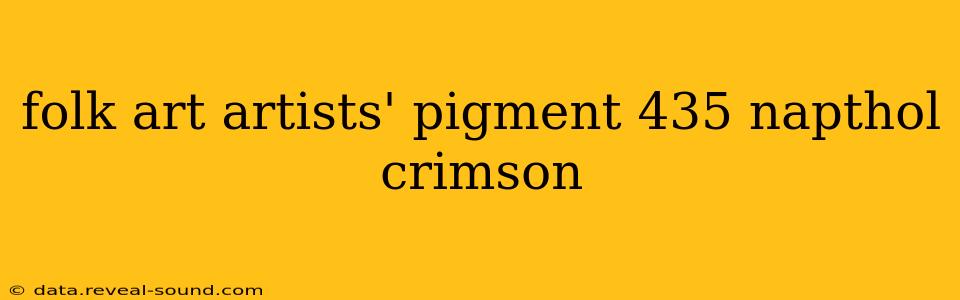 folk art artists' pigment 435 napthol crimson