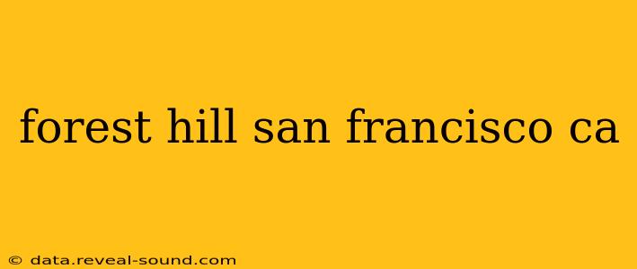 forest hill san francisco ca