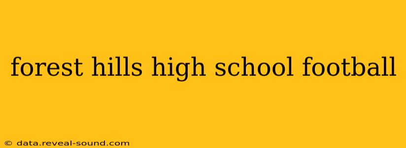 forest hills high school football