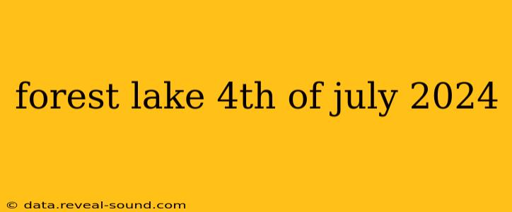 forest lake 4th of july 2024