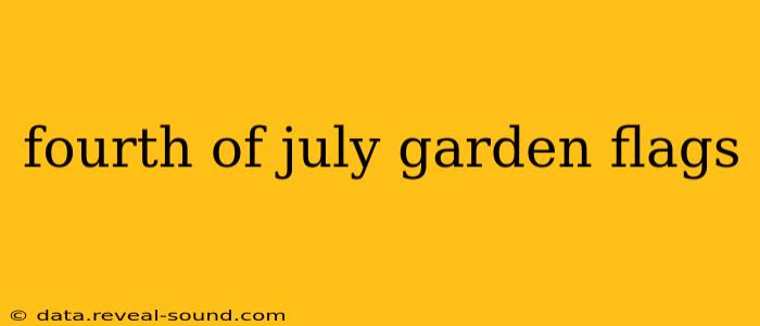 fourth of july garden flags