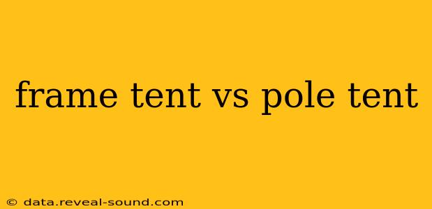 frame tent vs pole tent