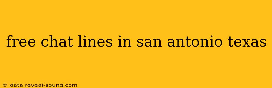 free chat lines in san antonio texas