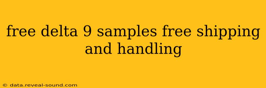 free delta 9 samples free shipping and handling