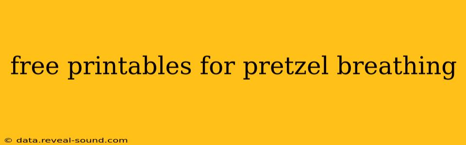 free printables for pretzel breathing