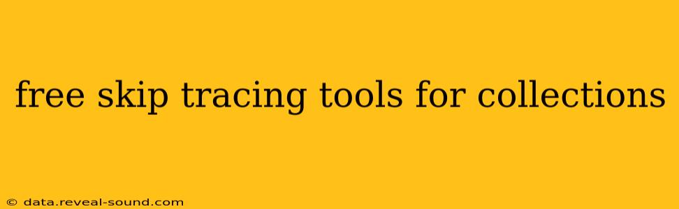 free skip tracing tools for collections