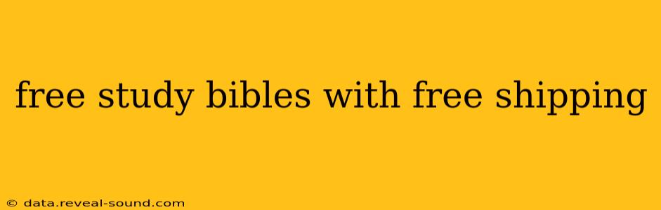 free study bibles with free shipping