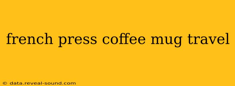 french press coffee mug travel