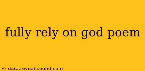 fully rely on god poem