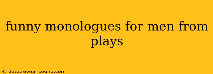 funny monologues for men from plays