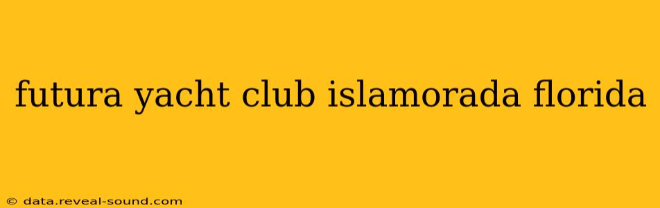 futura yacht club islamorada florida