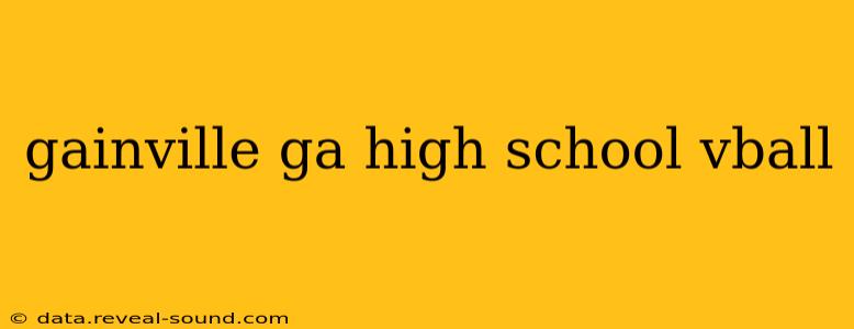 gainville ga high school vball