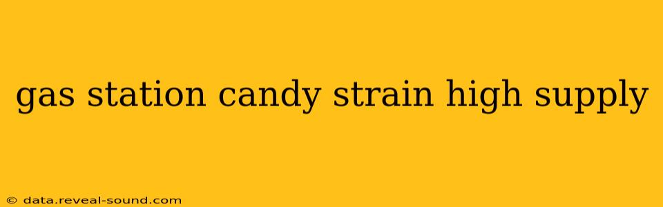 gas station candy strain high supply