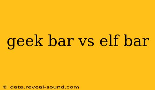 geek bar vs elf bar