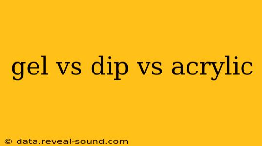 gel vs dip vs acrylic
