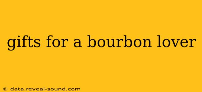 gifts for a bourbon lover