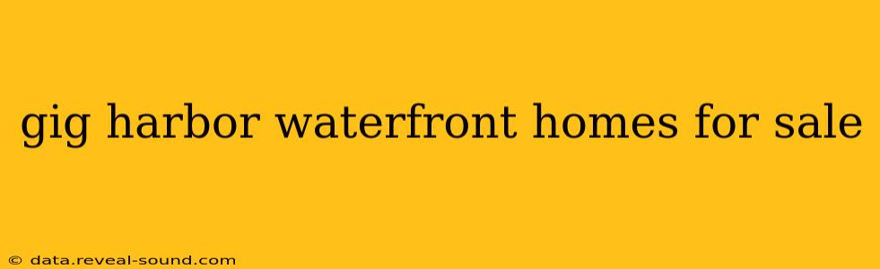 gig harbor waterfront homes for sale