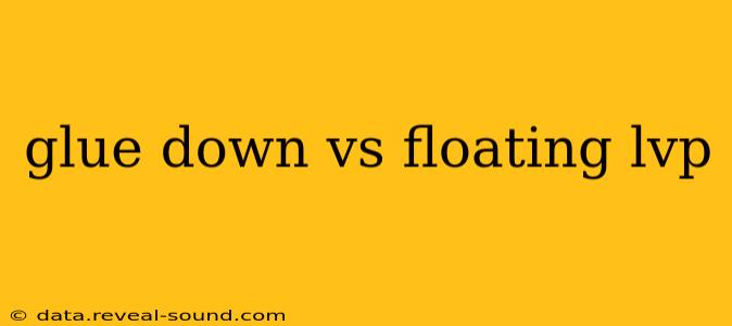 glue down vs floating lvp