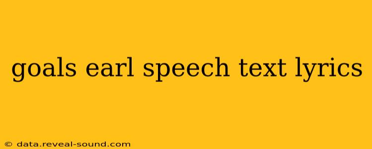 goals earl speech text lyrics