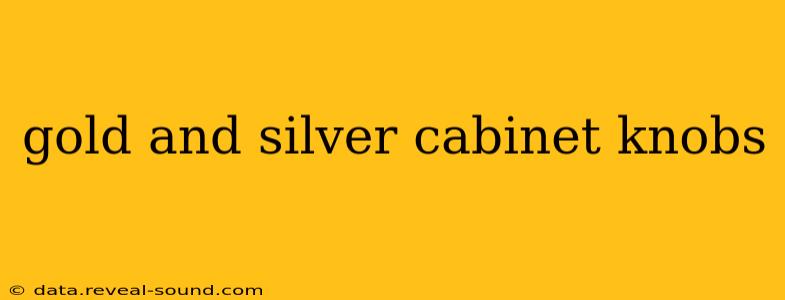 gold and silver cabinet knobs