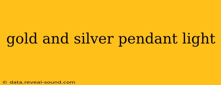 gold and silver pendant light