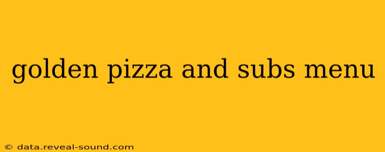 golden pizza and subs menu