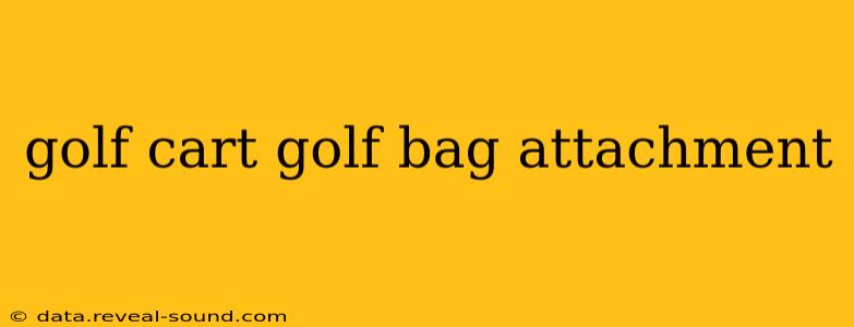 golf cart golf bag attachment