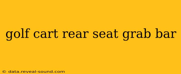 golf cart rear seat grab bar
