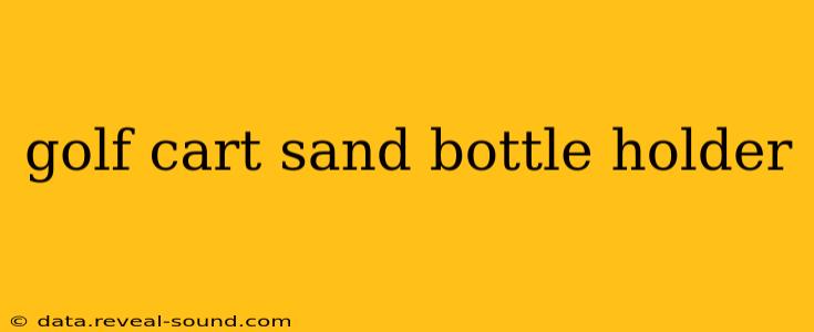 golf cart sand bottle holder