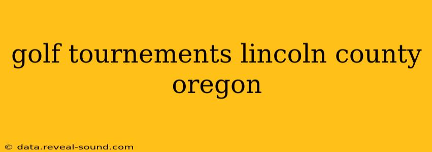 golf tournements lincoln county oregon