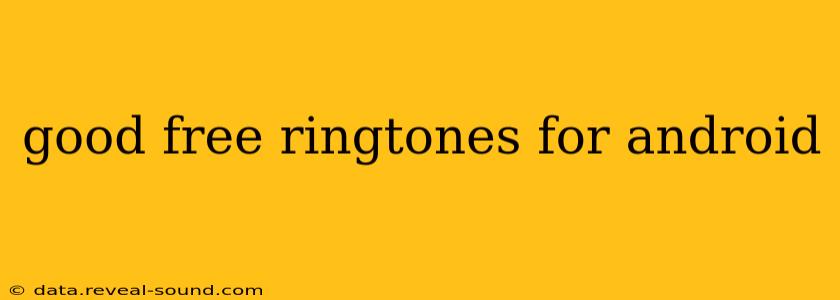 good free ringtones for android