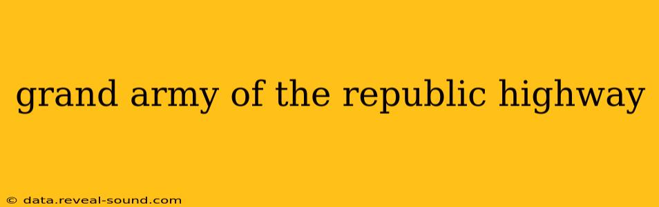 grand army of the republic highway