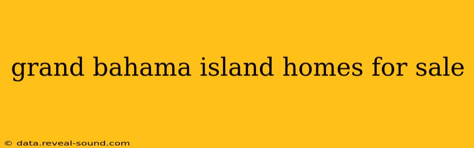 grand bahama island homes for sale
