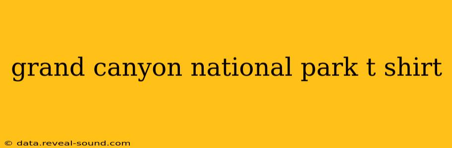 grand canyon national park t shirt