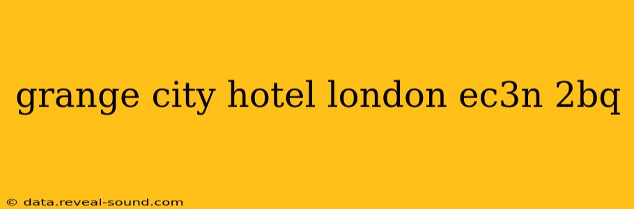 grange city hotel london ec3n 2bq