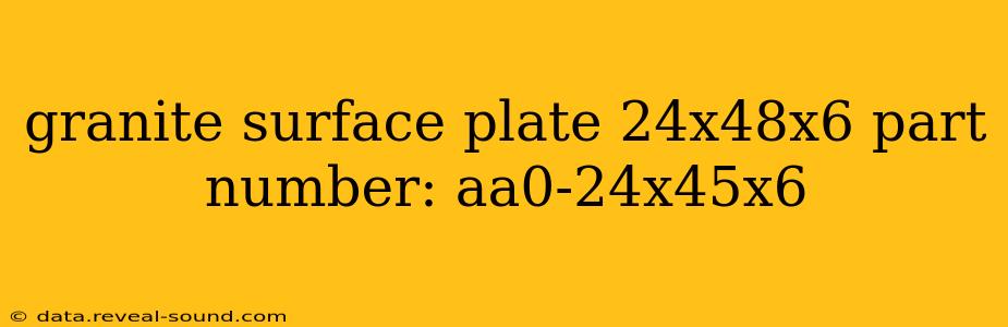 granite surface plate 24x48x6 part number: aa0-24x45x6