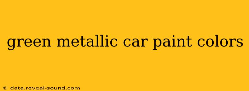 green metallic car paint colors