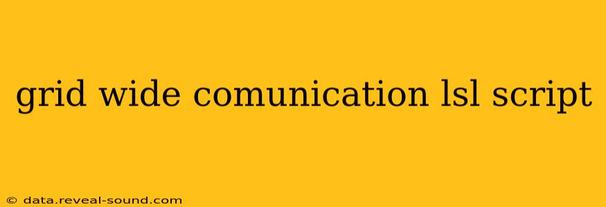 grid wide comunication lsl script