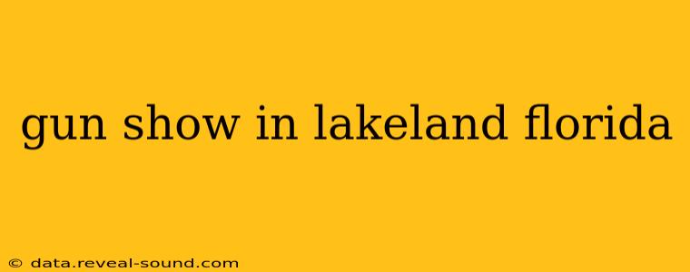 gun show in lakeland florida