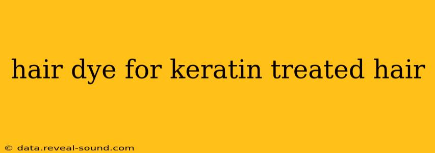 hair dye for keratin treated hair