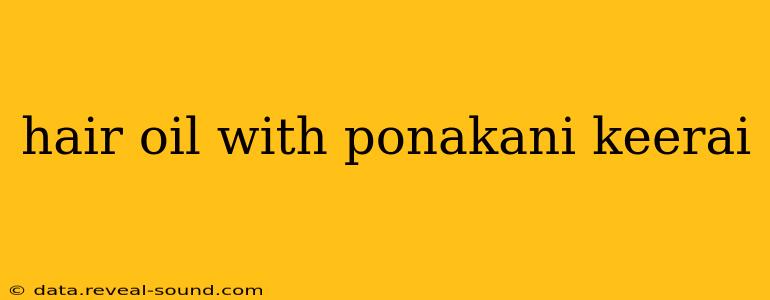 hair oil with ponakani keerai