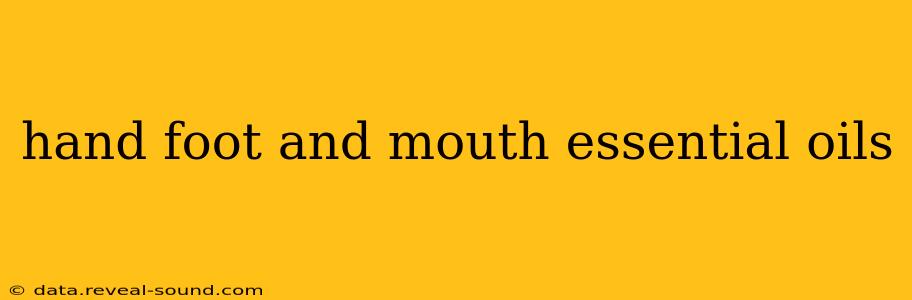 hand foot and mouth essential oils