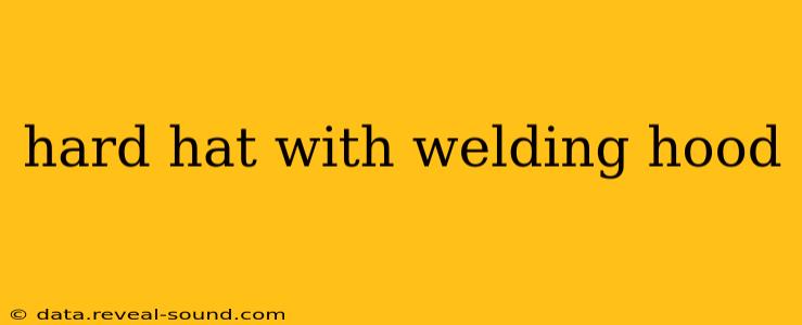 hard hat with welding hood