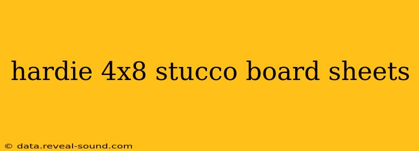 hardie 4x8 stucco board sheets