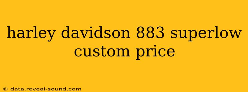 harley davidson 883 superlow custom price