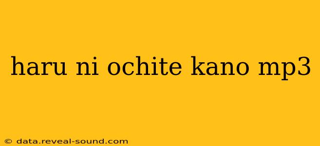 haru ni ochite kano mp3
