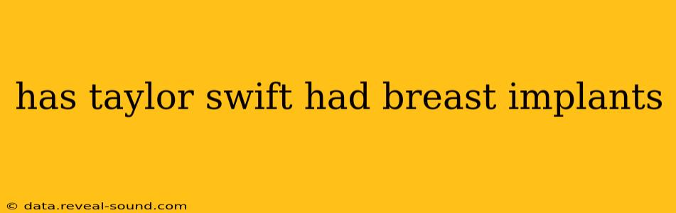 has taylor swift had breast implants