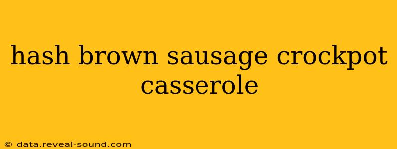 hash brown sausage crockpot casserole