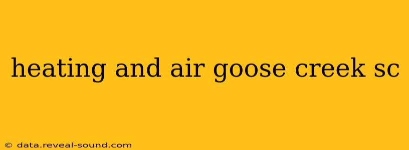 heating and air goose creek sc