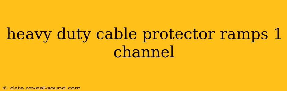 heavy duty cable protector ramps 1 channel